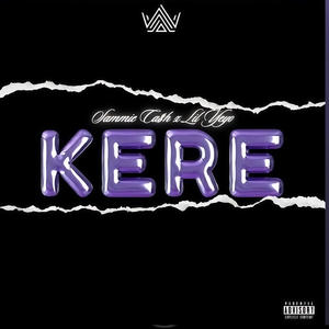 Kere (feat. Sammie Ca$h)
