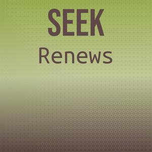 Seek Renews