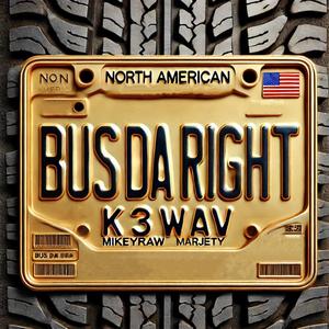 BUS DA RIGHT (feat. Marjety & mikeyraw) (Explicit)