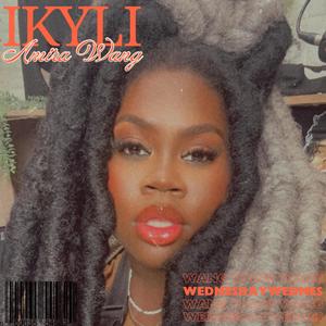 IKYLI (WW) [Explicit]