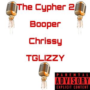 The Cypher 2 (feat. Tglizzy & Booper) (Radio Edit)