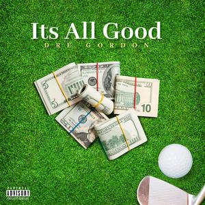 Its All Good (Explicit)