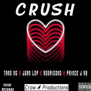 Crush (feat. TANO MG, Juan Lop, RodrigoMG & Prince J RB) [Explicit]