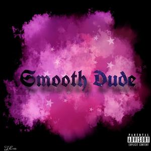 Smooth Dude (Explicit)