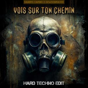 Vois Sur Ton Chemin (Hard Techno Remix)