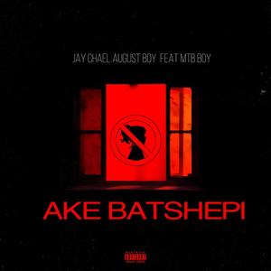 A ke Batshepi (feat. Mtb Boy) [Explicit]