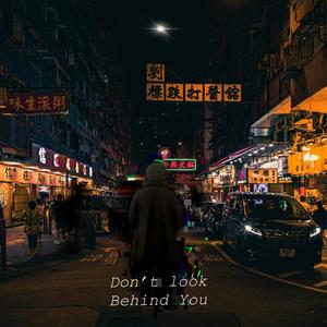 Dont Look Behind You