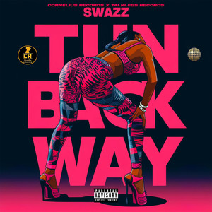 Tun Back Way (Explicit)