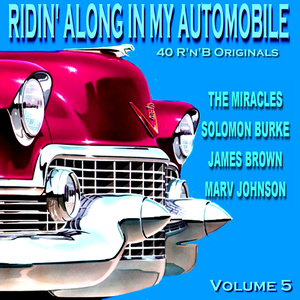 Ridin Along In My Automobile 40 R'n'B Originals Volume 5