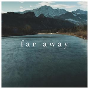 far away