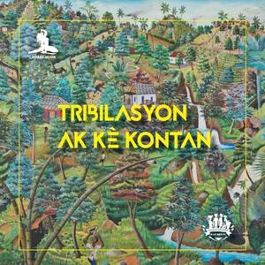 Tribilasyon Ak Kè Kontan (TRIAKK) [Explicit]