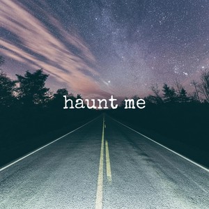 haunt me