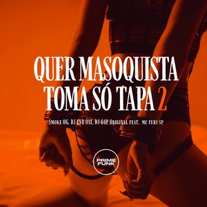 Quer Masoquista Toma Só Tapa 2 (Explicit)