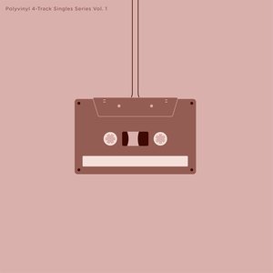 Polyvinyl 4-Track Single Series Vol. 1