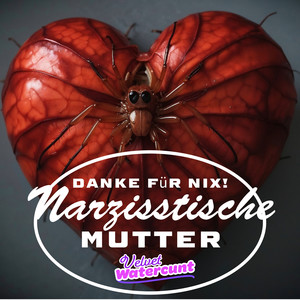 Danke für nix! Narzisstische Mutter