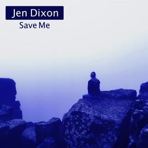 Jen Dixon - Save Me