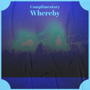 Complimentary Whereby