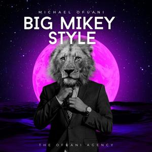 Big Mikey Style (Explicit)