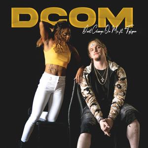 Don't Change On Me (feat. Tylynn) (Explicit)