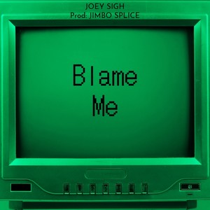 Blame Me (Explicit)