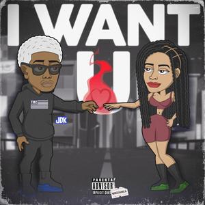 I Want U (Explicit)