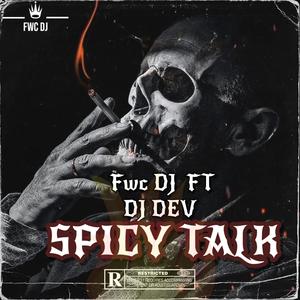 Spicy Talk (feat. Dj DEV) [Explicit]