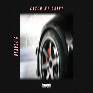 Catch My Drift (Explicit)