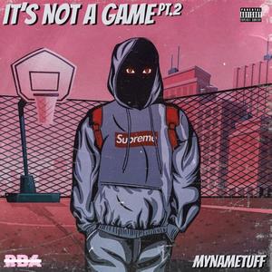 It's Not A Game 2 (Explicit)