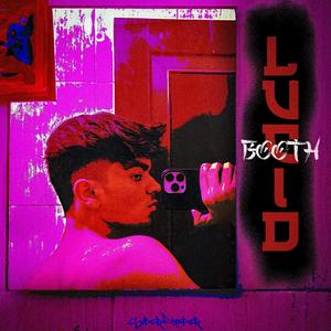 Lucid Booth (feat. YoungKadlic) [Explicit]