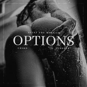 OPTIONS (feat. SXINT THE MESSIAH, CHIKO & TENOVER) [Explicit]