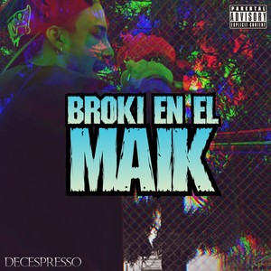 Broki en el Maik (Explicit)