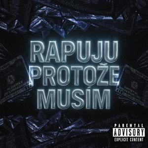 RAPUJU PROTOŽE MUSÍM (Explicit)
