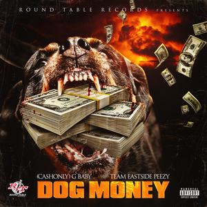 Dog Money (feat. Team Eastside Peezy) [Explicit]