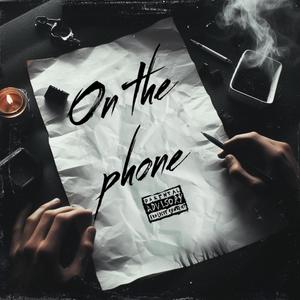 On the phone (feat. JHollins) (Explicit)