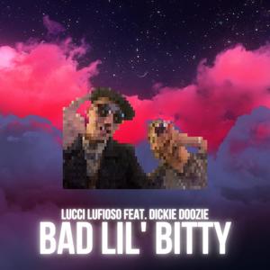 Bad Lil' Bitty (Remastered) [Explicit]