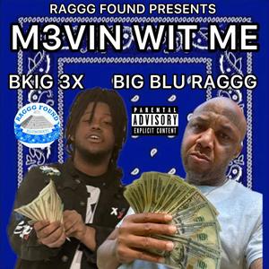 M3VIN WIT ME (feat. Bkig 3x) [Explicit]