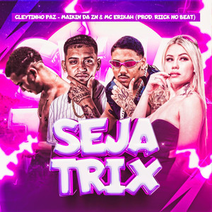 Seja Trix (Explicit)