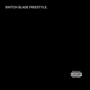 SWiTCH BLADE (FREESTYLE|Explicit)