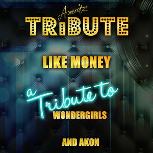 Like Money (A Tribute to Wondergirls and Akon)