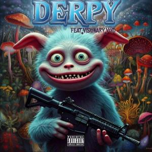 Derpy (feat. visionary.void) (Explicit)
