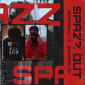 Spazz Out (Explicit)