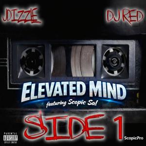 Elevated Mind (feat. JDizzle, DJ Red & Scopic Sal|Explicit)