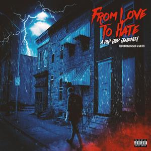 From Love To Hate: A Hip Hop Journey (Explicit)