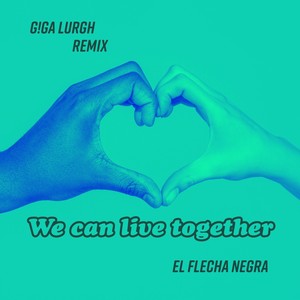 We Can Live Together (Remix)