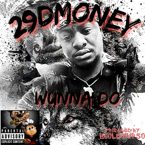 29DMONEY WUNNA DO (Explicit)