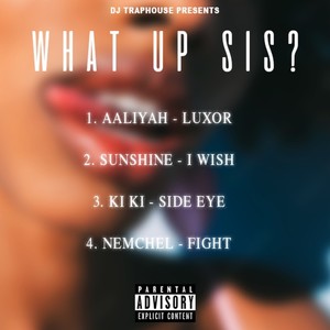 What Up Sis? (Explicit)