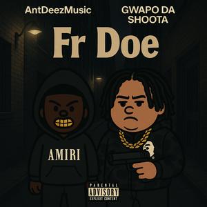 Fr Doe (feat. GwapoDaShoota) (Prod by Venzo) (Explicit)