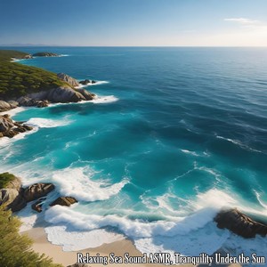 Relaxing Sea Sound ASMR, Tranquility Under the Sun