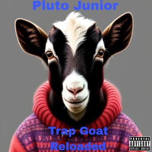 Trap Goat (Reloaded) [Explicit]