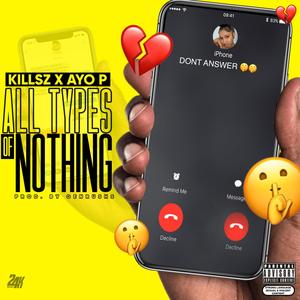 All Types of Nothing (feat. Ayo P) [Explicit]